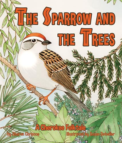 Sparrow and the Trees, The by Sharon Chriscoe, Susan Detwiler, 9781628556339