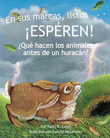 En sus marcas, listos… ¡ESPÉREN! ¿Qué hacen los animales antes de un huracán? (Spanish Edition) by Patti R. Zelch, Connie McLennan, 9781628554021