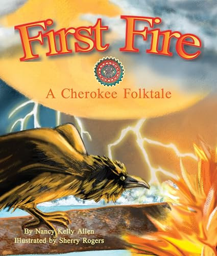 First Fire: A Cherokee Folktale - 9781628552164 by Nancy Kelly Allen, Sherry Rogers, 9781628552164