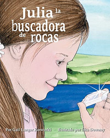 Julia la buscadora de rocas (Julie the Rockhound) (Spanish Edition) by Gail Langer Karwoski, Lisa Downey, 9781628553758