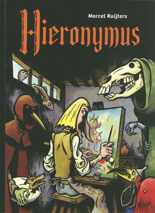 Hieronymus Bosch (The Unauthorised Biography) by Marcel Ruijters, 9780861662463