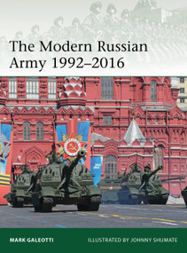 The Modern Russian Army 1992-2016 by Mark Galeotti, Johnny Shumate, 9781472819086