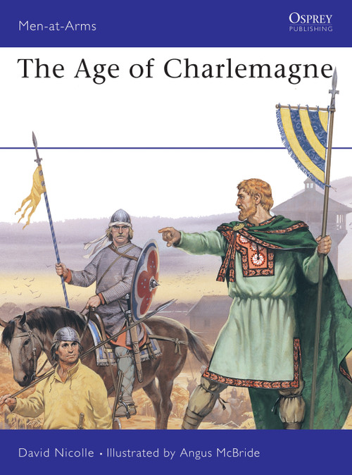 The Age of Charlemagne by David Nicolle, Angus McBride, 9780850450422
