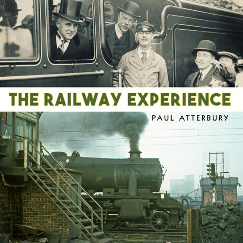 The Railway Experience by Paul Atterbury, 9781784421236