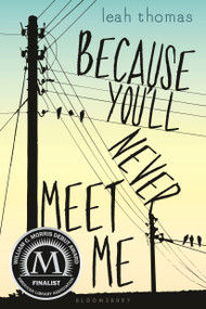 Because You'll Never Meet Me - 9781681190211 by Leah Thomas, 9781681190211