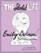 The Slanted Life of Emily Dickinson (America's Favorite Recluse Just Got a Life!) by Rosanna Bruno, 9781449481353
