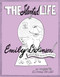 The Slanted Life of Emily Dickinson (America's Favorite Recluse Just Got a Life!) by Rosanna Bruno, 9781449481353