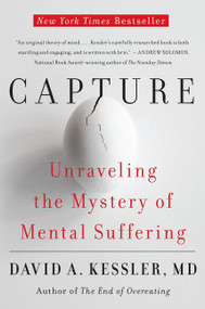 Capture (Unraveling the Mystery of Mental Suffering) - 9780062388520 by David A. Kessler, M.D., 9780062388520