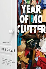 Year of No Clutter (A Memoir) by Eve Schaub, 9781492633556