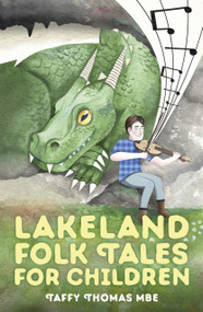 Lakeland Folk Tales for Children by Taffy Thomas, 9780750966115