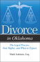 Divorce in Oklahoma (The Legal Process, Your Rights, and What to Expect) by Mark Antinoro, 9781943886074