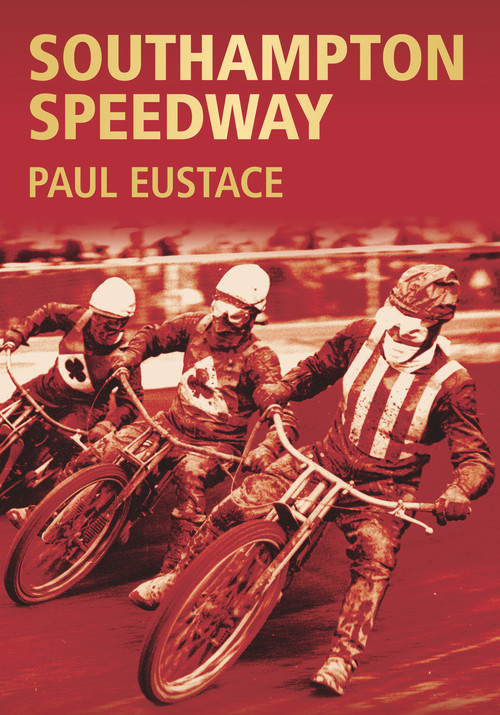Southampton Speedway by Paul Eustace, 9780752424330