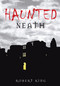 Haunted Neath by Robert King, 9780752450056
