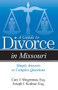 A Guide to Divorce in Missouri (Simple Answers to Complex Questions) by Cary J. Mogerman, Joseph J Kodner, 9781940495651