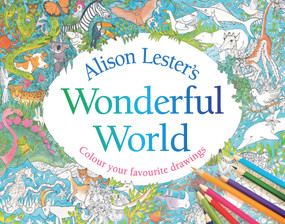 Alison Lester's Wonderful World (Colour Your Favourite Drawings) by Alison Lester, 9781760293130