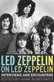 Led Zeppelin on Led Zeppelin (Interviews and Encounters) by Hank Bordowitz, 9781613738801