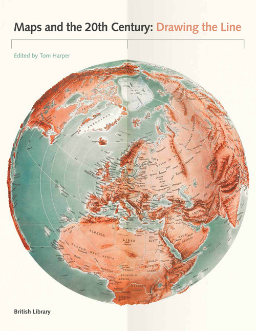 Maps and the 20th Century: Drawing the Line by Tom Harper, 9780712356626