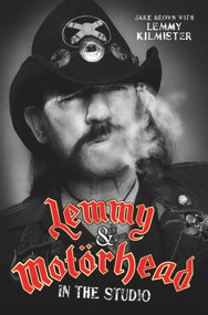 Lemmy & Motörhead (In the Studio) by Jake Brown, Lemmy Kilmister, 9781786061249