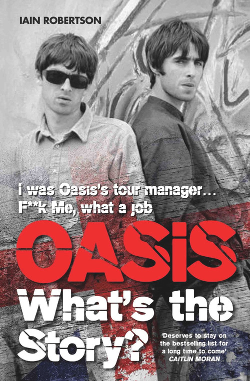 Oasis: What's The Story? by Iain Robertson, 9781786060389