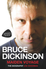 Bruce Dickinson (Maiden Voyage: The Biography) by Joe Shooman, 9781786060310
