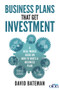 Business Plans That Get Investment (A Real-World Guide on How to Write a Business Plan) by David Bateman, 9781785079320