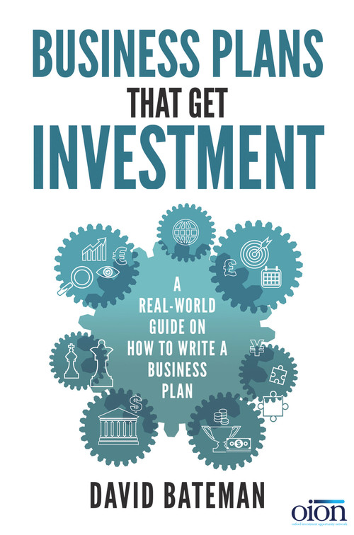 Business Plans That Get Investment (A Real-World Guide on How to Write a Business Plan) by David Bateman, 9781785079320