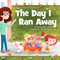 The Day I Ran Away by Holly L. Niner, Isabella Ongaro, 9781936261895