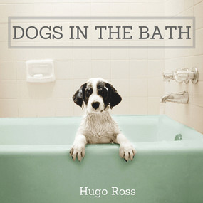 Dogs in the Bath by Hugo Ross, 9781785300615