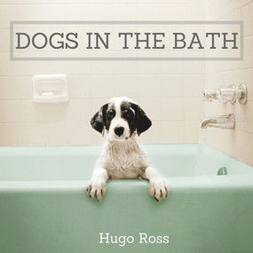 Dogs in the Bath by Hugo Ross, 9781785300615