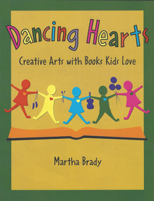 Dancing Hearts (Creative Arts with Books Kids Love) by Martha Brady, 9781555919474