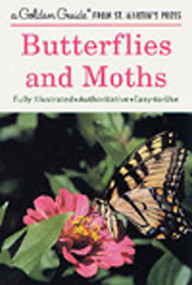Butterflies and Moths (A Fully Illustrated, Authoritative and Easy-to-Use Guide) by Robert T. Mitchell, Herbert S. Zim, Andre Durenceau, 9781582381367