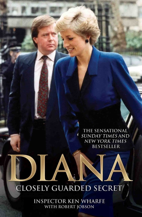 Diana (A Closely Guarded Secret) by Inspector Ken Wharfe, Robert Jobson, 9781786061133
