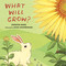 What Will Grow? by Jennifer Ward, Susie Ghahremani, 9781681190303