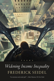 Widening Income Inequality (Poems) - 9780374536848 by Frederick Seidel, 9780374536848
