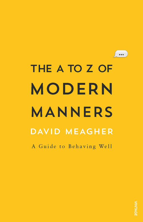 The A to Z of Modern Etiquette by David Meagher, 9780857983671