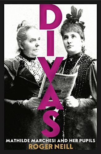 Divas (Mathilde Marchesi and Her Pupils) by Roger Neill, 9781742235240