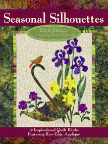 Seasonal Silhouettes (12 Inspirational Quilt Blocks Featuring Raw-Edge Applique) by Edyta Sitar, 9781935726364