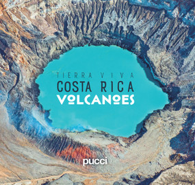 Costa Rica Volcanoes (Spanish Edition) by Giancarlo Pucci, Juan José Pucci, Sergio Pucci, 9789930503010