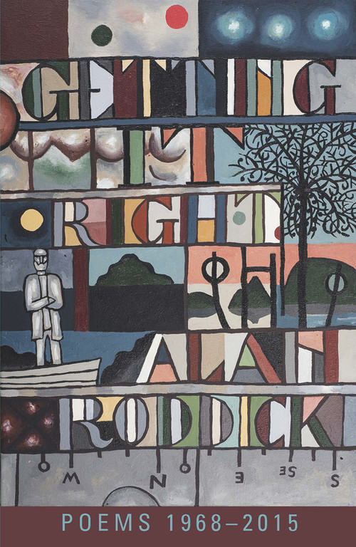 Getting it Right (Poems 1968-2015) by Alan Roddick, 9781927322659