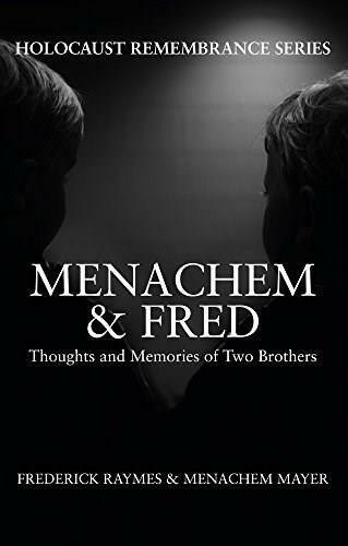 Menachem & Fred (Thoughts and Memories of Two Brothers) by Frederick Raymes, Menachem Mayer, Shulamit Berman, 9781445658797