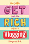 Get Rich Vlogging by Zoe Griffin, 9781786061102