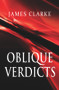 Oblique Verdicts by James Clarke, 9781550966626