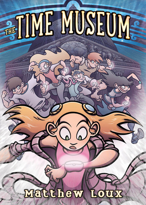 The Time Museum by Matthew Loux, 9781596438491