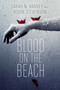 Blood on the Beach by Sarah N. Harvey, Robin Stevenson, 9781459812932