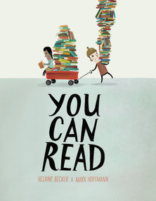 You Can Read by Helaine Becker, Mark Hoffmann, 9781459813243