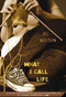 What I Call Life by Jill Wolfson, 9780312377526