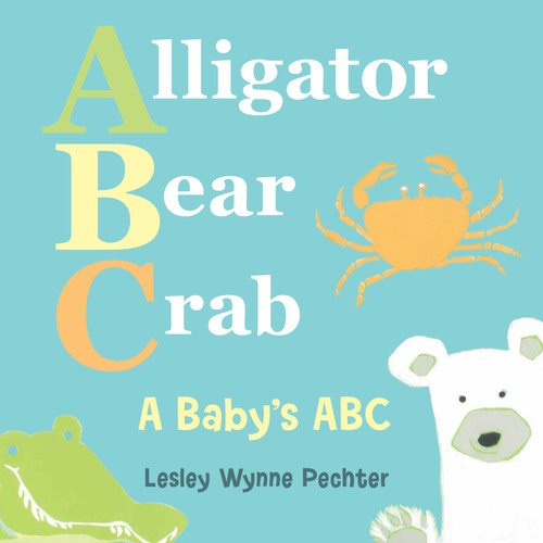 Alligator, Bear, Crab (A Baby's ABC) - 9781459815070 by Lesley Wynne Pechter