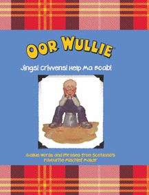 Oor Wullie (Jings, Crivens and Help Ma Boab!) by Oor Wullie, 9781910230374