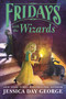Fridays with the Wizards - 9781681192048 by Jessica Day George, 9781681192048