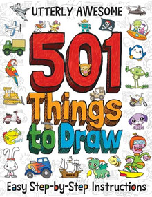 501 Utterly Awesome Things to Draw by Barry Green, Barry Green, 9781787000674